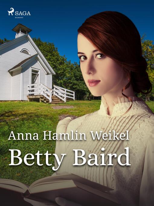 Titeldetaljer för Betty Baird av Anna Hamlin Weikel - Tillgänglig